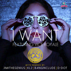 Champion Rocka ft. Vice Royale - I Want (KL2 Remix) / OUT NOW!