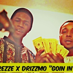 REZZE GUTTA FT.DRIZZMO "GOIN IN" PROD. BY KING TEFLON