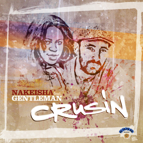 Nakeisha feat. Gentleman - Crusin [Al.Ta.Fa.An Records 2014]