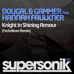 Dougal & Gammer feat. Hannah Faulkner - Knight In Shining Armour (Technikore Remix)