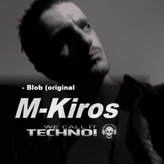 M-kiros - Blob (Original Mix )