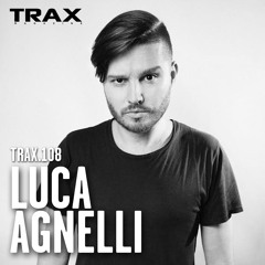 TRAX.108 LUCA AGNELLI