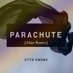 Otto Knows - Parachute (Alter Remix)