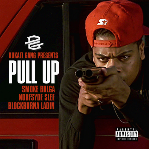 PULL UP DUKATI GANG DG SMOKE BULGA X NORFSYDE SLEE X BLOCKBURNA LADIN