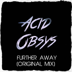 Acid - Further Away (Original Mix)