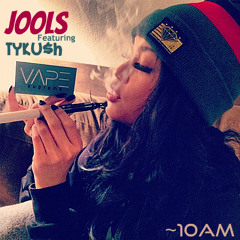 Jools ~ 10am Featuring Tyku$h