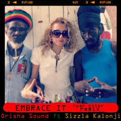 Embrace It (Ryan Otter Remix) [feat. Sizzla Kalonji] June 2014