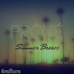 Proxé - Summer Breeze - EP - 01 Summer Heat