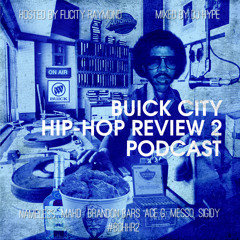 Buick City Hip Hop Review 2 Podcast Hosted by FliCity Raymond and Mixed DJ Hype
