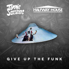 Tommie Sunshine & Halfway House - Give Up The Funk [FREE DL]
