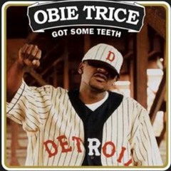 Obie Trice - Got Some Teeth the 2014 Grown Man Boss Remix