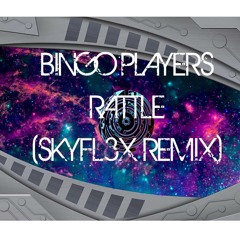 Bingo Players-Rattle (Skyfl3x remix)