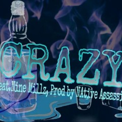 CRAZY feat.Nine Millz (Produced by NAtive Assassin)