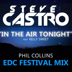 In The Air Tonight Feat. Kelly Sweet(Steve Castro's EDC Festival Mix)