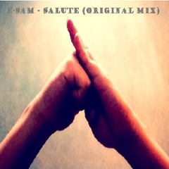 E-Sam - Salute (Original Mix)