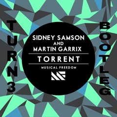 Sidney Samson & Martin Garrix - Torrent (Turn 3 Bootleg)
