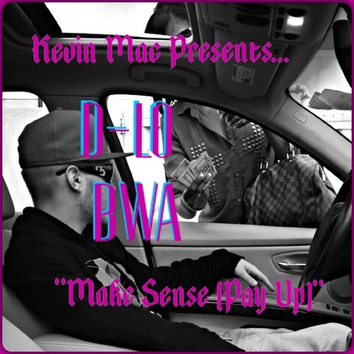 Kevin Mac presents BWA & D-Lo - Pay Up [Thizzler.com]