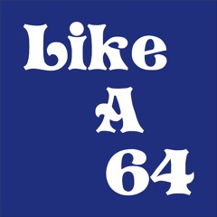Like A 64