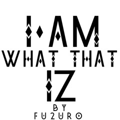 Iam What That Iz