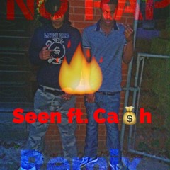 Seen Ft. Ca$h- No Rap (Remix)