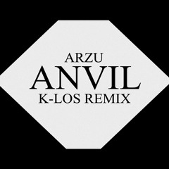 Arzu - "Anvil" (K-Los Remix)