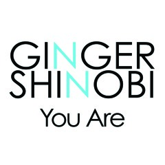 Ginger Shinobi - You Are (Original Mix)