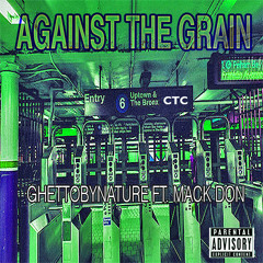 Against The Grain Ft Mack Don (Prod. By McCallaman)