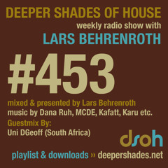 Deeper Shades Of House #453 w/ guest mix by UNI DGEOFF