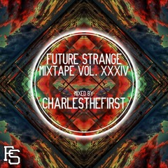 Future Strange Mixtape Series /// CharlestheFirst