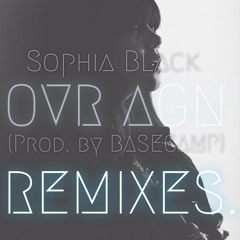 Sophia Black - OVR AGN  (JAMES remix)