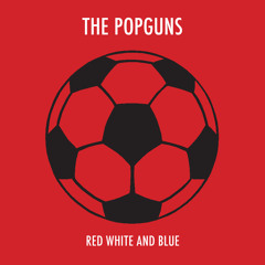 The Popguns - Red White And Blue