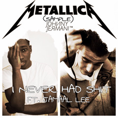 Never Had Shit - Ft. Jamaal Lee