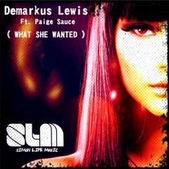 Simon Life Music , Presents - Demarkus Lewis Ft Paige Sauce - What She Wanted