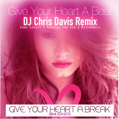 Give Your Heart A Beat (Demi Levato X  Rvdical the Kid & MisterMack)