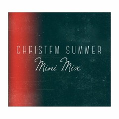 ChristFM Summer Mini Mix (EDM)