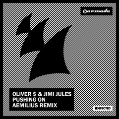 Oliver $ & Jimi Jules - Pushing On (Aemilius Remix)