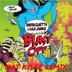 David Guetta & Kaz James Blast Off (Mat Kyler Remix)PREVIEW