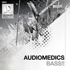 Audiomedics - Bass!! [Derailed Traxx Grey]