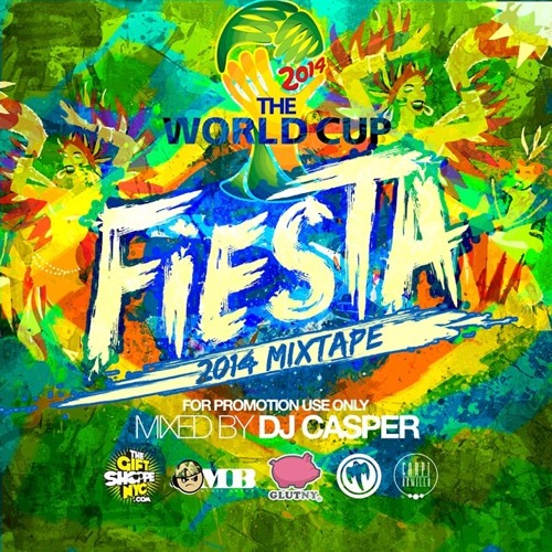 @DJCASPERNYC - "FIESTA" 2014 WORLD CUP MIXTAPE