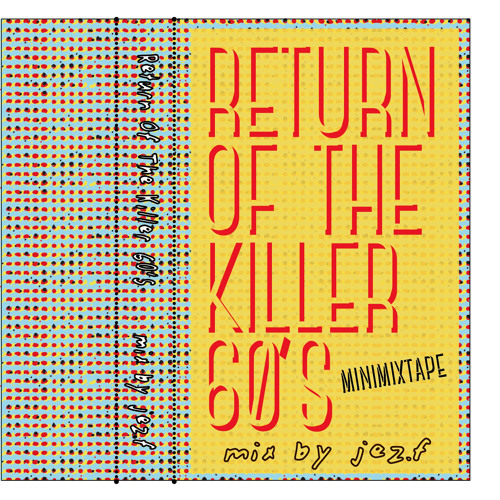 Return Of The Killer 60's Mix