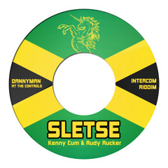 Sletse (Kenny Cum & Rudy Rucker) IntercomRiddim DannyMan RMX