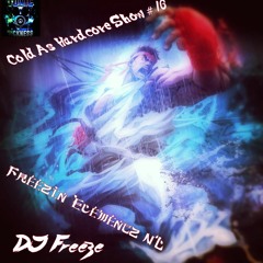 DJ FREEZE (NL) COLD AS HARDCORE SHOW  # 16 / TOXIC SICKNESS / 18TH JUNE / 2014