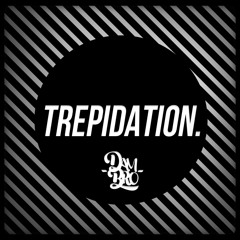 Dambro - Trepidation (Original Mix) [W/Escape Acapella] FREE DOWNLOAD