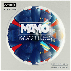 Zedd - Find You (Mamo Bootleg) (FREE DOWNLOAD)