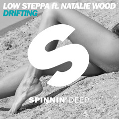 Low Steppa ft. Natalie Wood - Drifting (Available July 14)