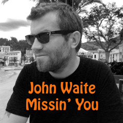 John Waite - Missin' You