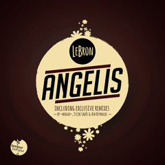 LeBRON - Angelis (Ash Reynolds Remix) (Released 19th of June)