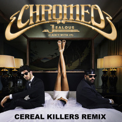 Jealous (I Ain't With It) [Cereal Killers Remix]