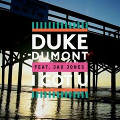 Duke Dumont - I Got You feat. Jax Jones (Rubbaduck Remix)