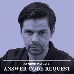 Groove Podcast 31 - Answer Code Request